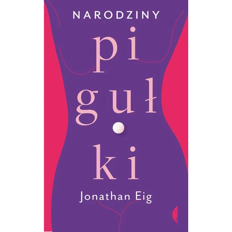 NARODZINY PIGUŁKI Jonathan Eig - Czarne