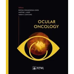 OCULAR ONCOLOGY Bożena Romanowska-Dixon, Martine J. Jager, Sarah E. Coupland - Wydawnictwo Lekarskie PZWL
