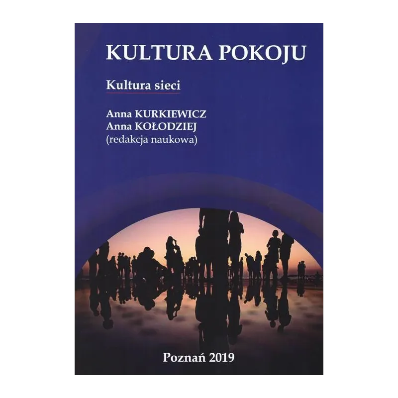 KULTURA POKOJU KULTURA SIECI Anna Kołodziej, Anna Kurkiewicz - Wyższa Szkoła Bezpieczeństwa