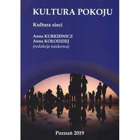 KULTURA POKOJU KULTURA SIECI Anna Kołodziej, Anna Kurkiewicz - Wyższa Szkoła Bezpieczeństwa