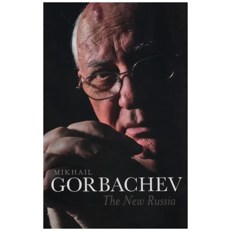 THE NEW RUSSIA Mikhail Gorbachev - Polity Press