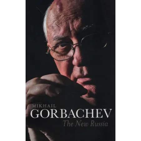 THE NEW RUSSIA Mikhail Gorbachev - Polity Press