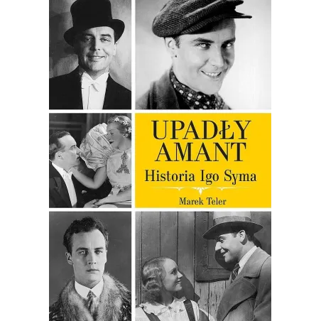 UPADŁY AMANT. HISTORIA IGO SYMA Marek Teler - Skarpa Warszawska