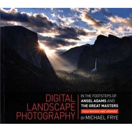 Digital Landscape Photography Michael Frye Digital Landscape Photography Michael Frye