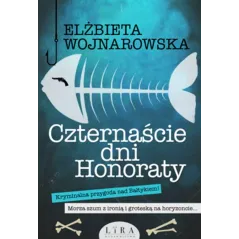 CZTERNAŚCIE DNI HONORATY Elżbieta Wojnarowska - Wydawnictwo Lira