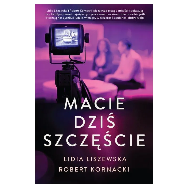 MACIE DZIŚ SZCZĘŚCIE Lidia Liszewska, Robert Kornacki - Skarpa Warszawska