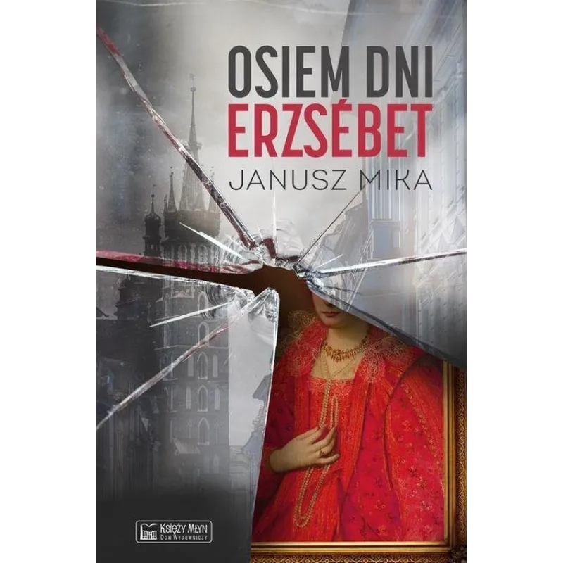 OSIEM DNI ERZSEBET Janusz Mika - 