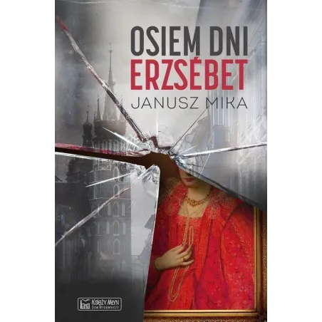 OSIEM DNI ERZSEBET Janusz Mika - 