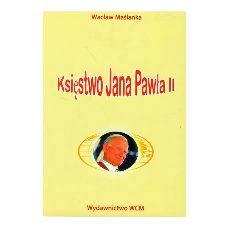 KSIĘSTWO JANA PAWŁA II Wacław Maślanka - WCM
