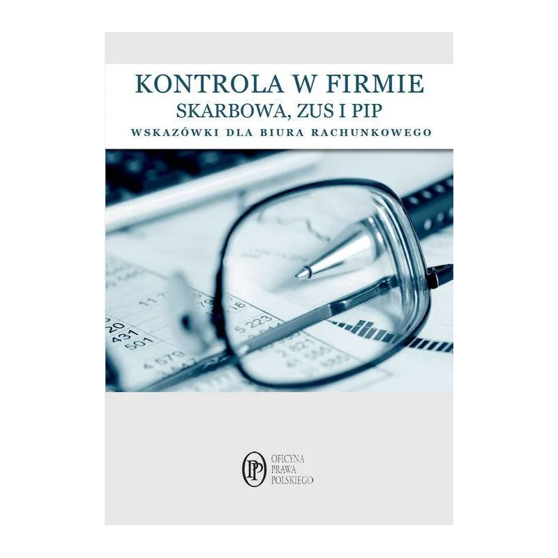 KONTROLA W FIRMIE SKARBOWA ZUS I PIP Katarzyna Brzozowska - Oficyna Prawa Polskiego