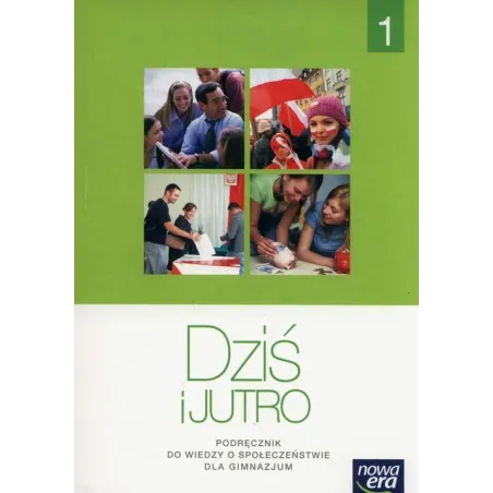 DZIŚ I JUTRO 1 PODRĘCZNIK Tomasz Maćkowski, Aleksandra Kucia, Iwona Janicka - Nowa Era