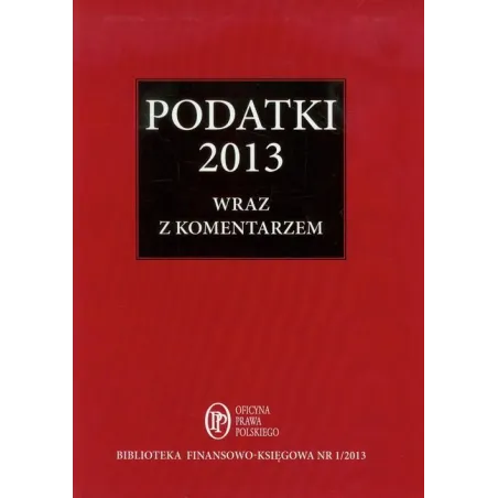 PODATKI 2013 WRAZ Z KOMENTARZEM - Oficyna Prawa Polskiego