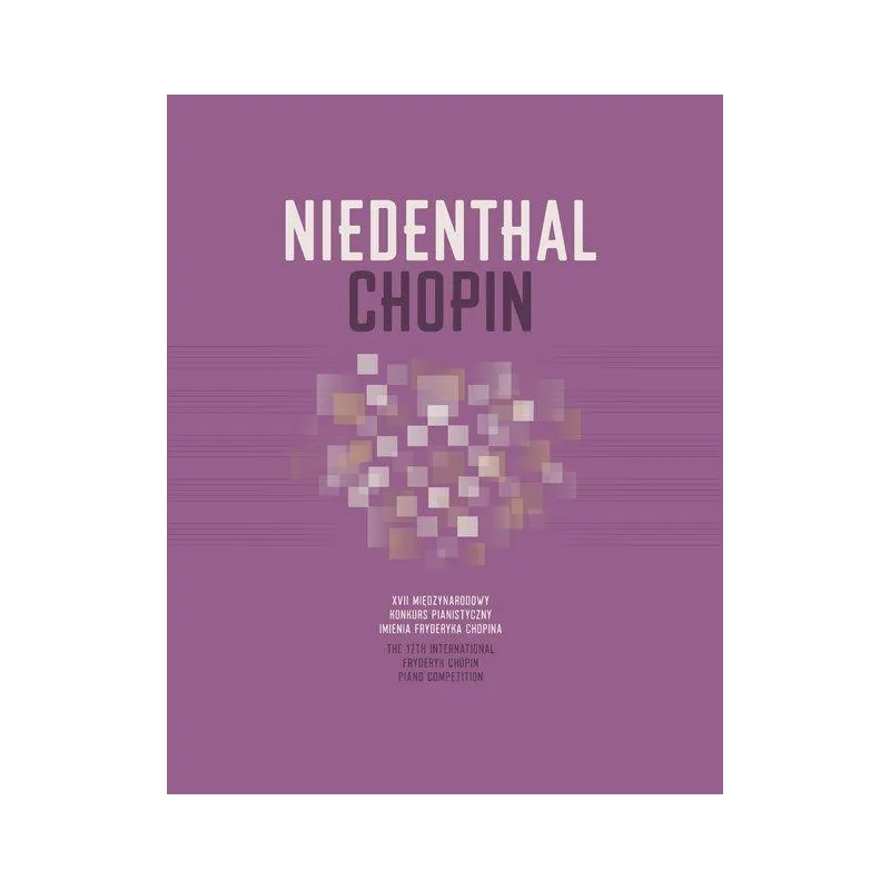 NIEDENTHAL CHOPIN XVII MIĘDZYNARODOWY KONKURS PIANISTYCZNY IM. FRYDERYKA CHOPINA Chris Niedenthal - Narodowy Instytut Fryder...