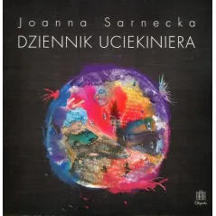 DZIENNIK UCIEKINIERA Joanna Sarnecka - Oficynka