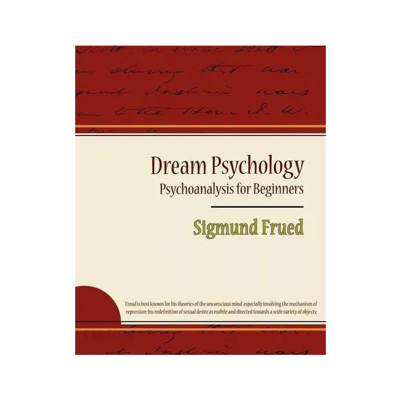 DREAM PSYCHOLOGY - PSYCHOANALYSIS FOR BEGINNERS Sigmund Frued - Standard Pubn Inc