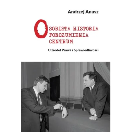 Osobista Historia Porozumienia Centrum U Źródeł Prawa I Sprawiedliwości Osobista Historia Porozumienia Centrum U Źródeł Prawa I Sprawiedliwości