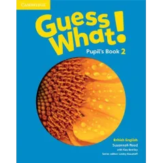 GUESS WHAT! PUPILS BOOK 2 Susannah Reed, Kay Bentley - Cambridge University Press