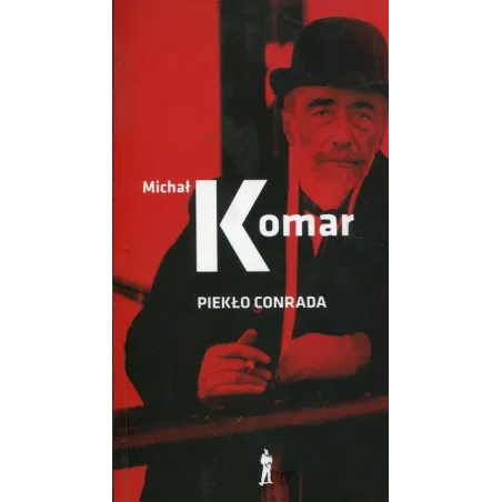 Piekło Conrada Michał Komar Piekło Conrada Michał Komar