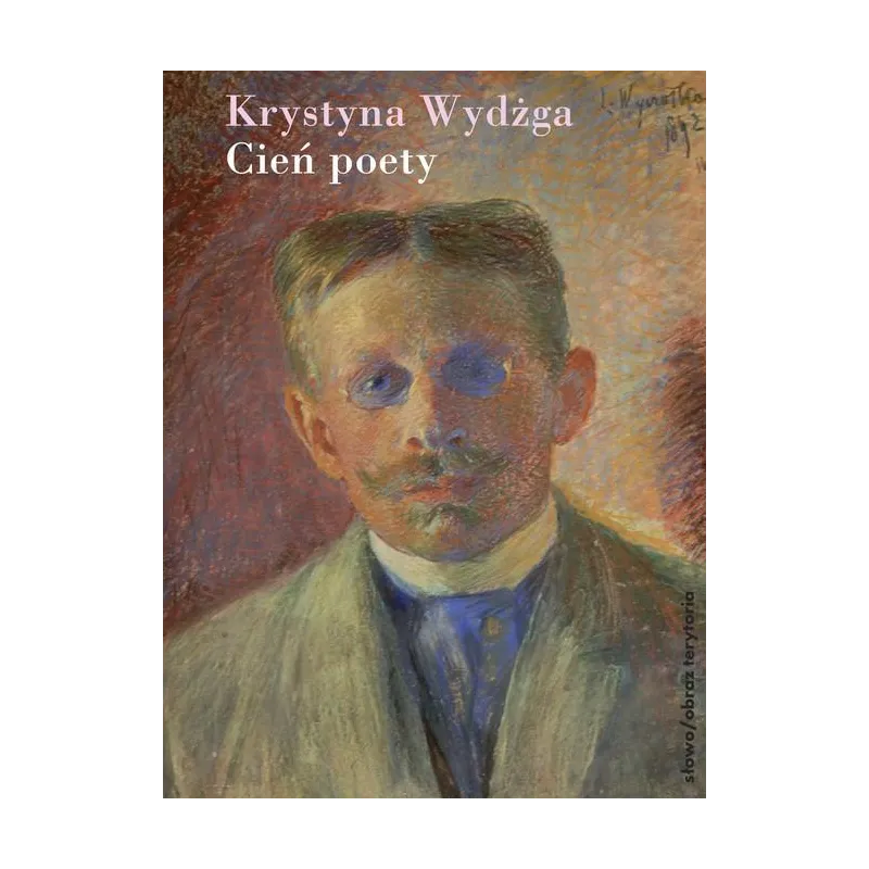CIEŃ POETY Krystyna Wydżga - słowo/obraz terytoria