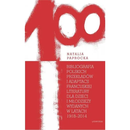 Bibliografia Polskich Przekładów I Adaptacji Francuskiej Literatury Dla Dzieci I Młodzieży Wydanych Bibliografia Polskich Przekładów I Adaptacji Francuskiej Literatury Dla Dzieci I Młodzieży Wydanych