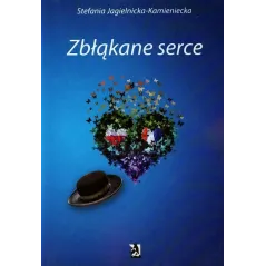 ZBŁĄKANE SERCE Stefania Jagielnicka-Kamieniecka - Psychoskok