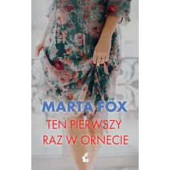 TEN PIERWSZY RAZ W ORNECIE Marta Fox - Sonia Draga