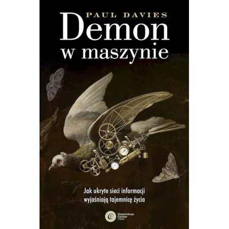 Demon W Maszynie. Jak Ukryte Sieci Informacji Wyjaśniają Tajemnicę Życia Demon W Maszynie. Jak Ukryte Sieci Informacji Wyjaśniają Tajemnicę Życia