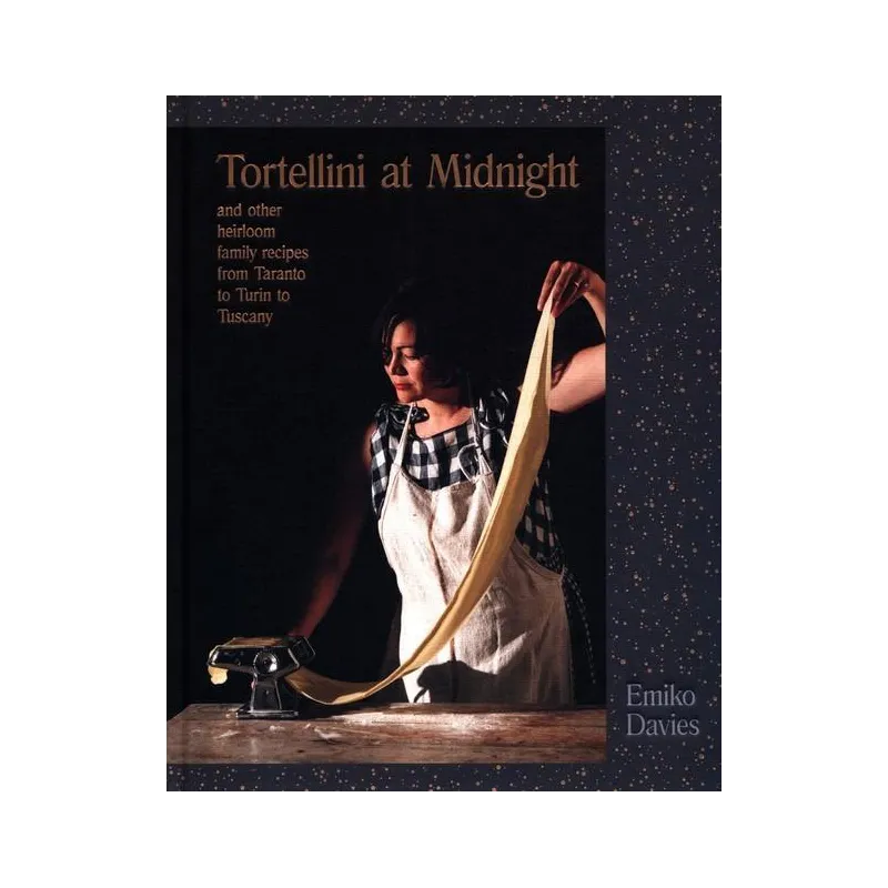 TORTELLINI AT MIDNIGHT Emiko Davies - Hardie Grant Books