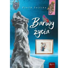 BARWY ŻYCIA Piotr Skałba - Rafael