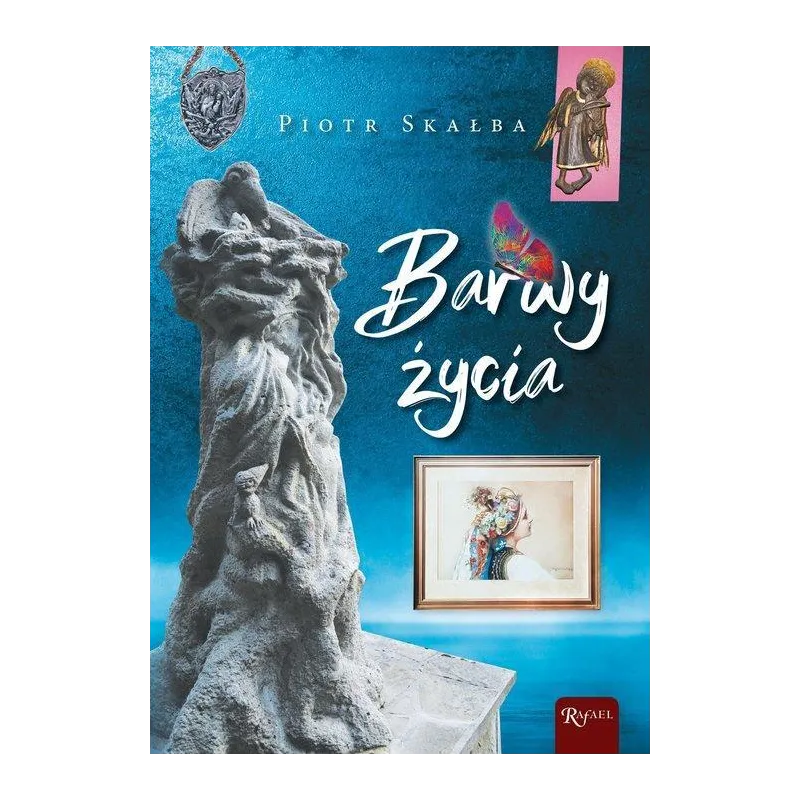 BARWY ŻYCIA Piotr Skałba - Rafael