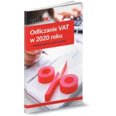 ODLICZANIE VAT W 2020 ROKU - WYJAŚNIENIA PRAKTYCZNE - Wiedza i Praktyka