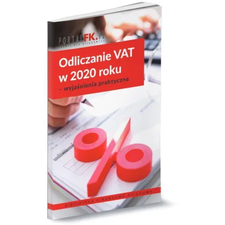 ODLICZANIE VAT W 2020 ROKU - WYJAŚNIENIA PRAKTYCZNE - Wiedza i Praktyka