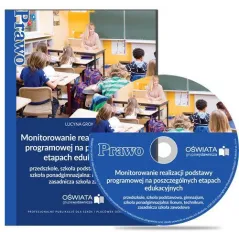 MONITOROWANIE REALIZACJI PODSTAWY PROGRAMOWEJ NA POSZCZEGÓLNYCH ETAPACH EDUKACYJNYCH Lucyna Gromiec - Oficyna Prawa Polskiego