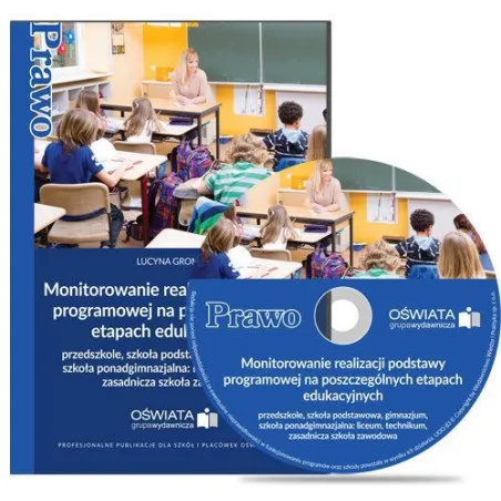 MONITOROWANIE REALIZACJI PODSTAWY PROGRAMOWEJ NA POSZCZEGÓLNYCH ETAPACH EDUKACYJNYCH Lucyna Gromiec - Oficyna Prawa Polskiego