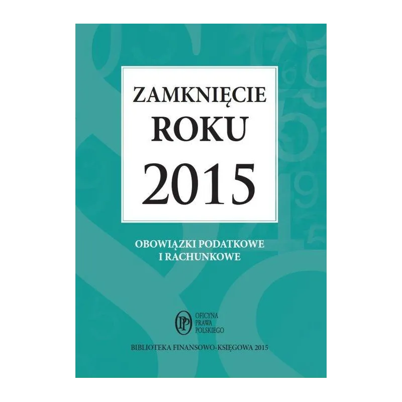ZAMKNIĘCIE ROKU 2015 Katarzyna Trzpioła - Oficyna Prawa Polskiego
