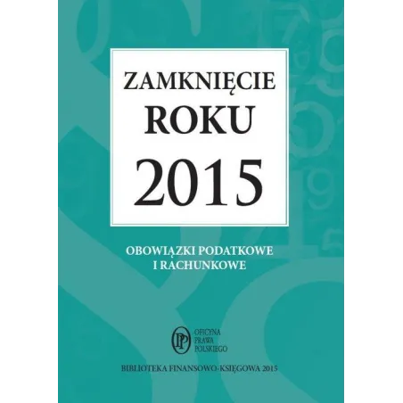 ZAMKNIĘCIE ROKU 2015 Katarzyna Trzpioła - Oficyna Prawa Polskiego