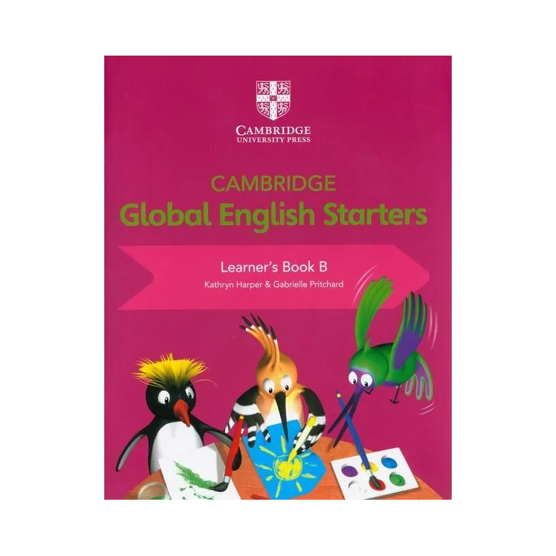 CAMBRIDGE GLOBAL ENGLISH STARTERS LEARNERS BOOK B Kathryn Harper - Cambridge University Press