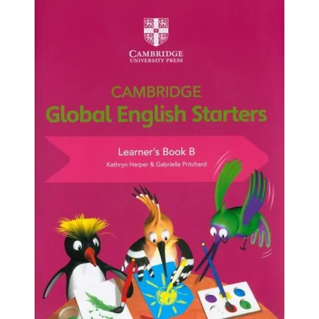CAMBRIDGE GLOBAL ENGLISH STARTERS LEARNERS BOOK B Kathryn Harper - Cambridge University Press