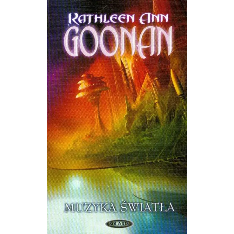 MUZYKA ŚWIATŁA Kathleen Ann Goonan - Solaris