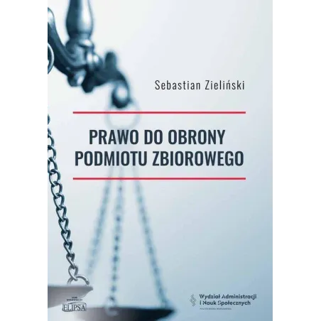 PRAWO DO OBRONY PODMIOTU ZBIOROWEGO Sebastian Zieliński - Elipsa