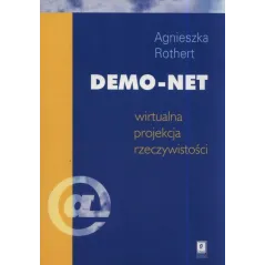 DEMO-NET WIRTUALNA PROJEKCJA RZECZYWISTOŚCI Agnieszka Rothert - Scholar