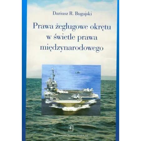 Prawa Żeglugowe Okrętu W Świetle Prawa Międzynarodowego Dariusz Bugajski