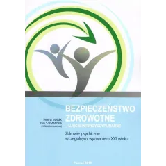 BEZPIECZEŃSTWO ZDROWOTNE UJĘCIE INTERDYSCYPLINARNE Helena Marek, Ewa Szymańska - Wyższa Szkoła Bezpieczeństwa