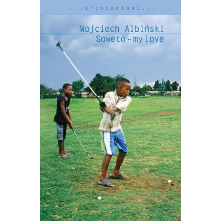 SOWETO - MY LOVE. Albiński Wojciech