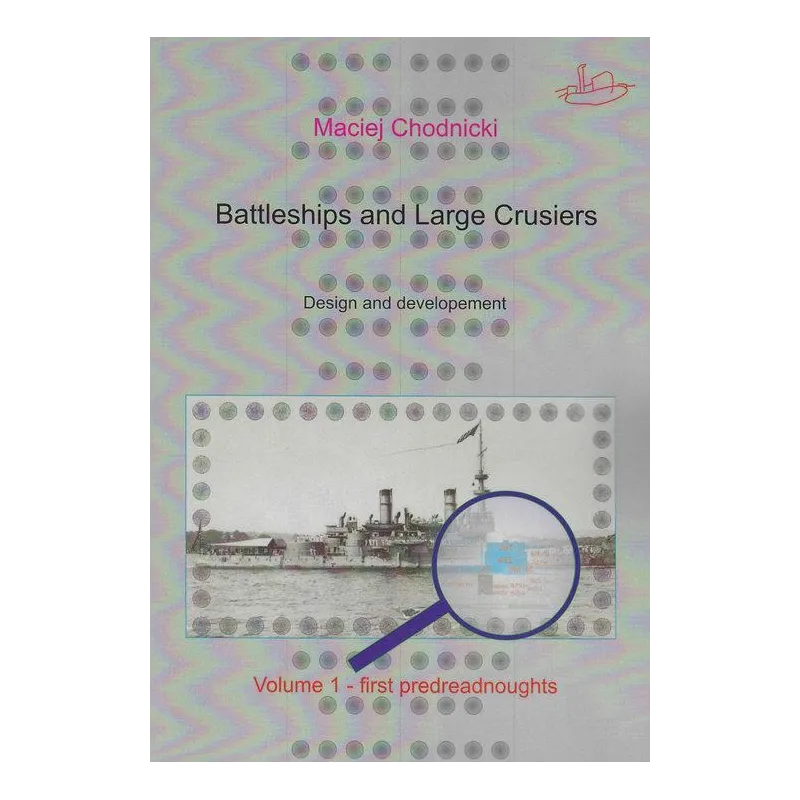BATTLESHIPS AND LARGE CRUSIERS DESIGN AND DEVELOPEMENT Maciej Chodnicki - ACAD