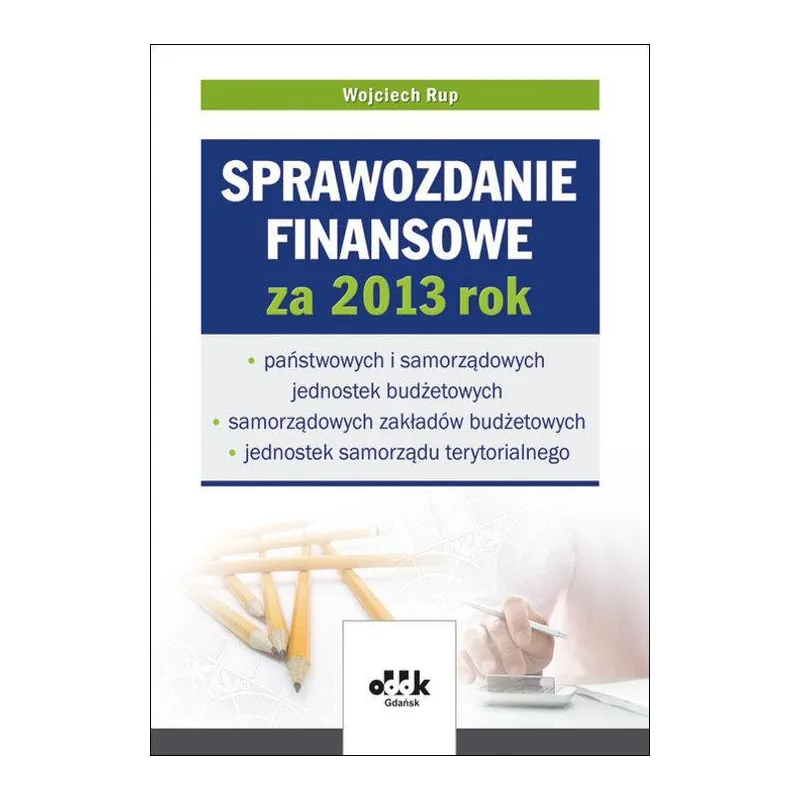 SPRAWOZDANIE FINANSOWE ZA 2013 ROK Wojciech Rup - ODDK