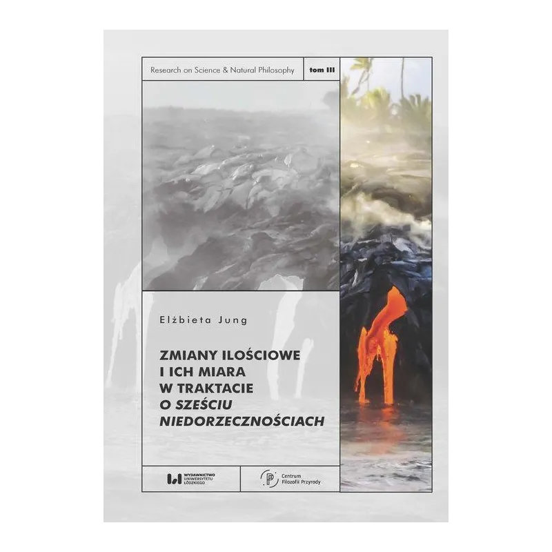 ZMIANY ILOŚCIOWE I ICH MIARA W TRAKTACIE O SZEŚCIU NIEDORZECZNOŚCIACH Elżbieta Jung - Wydawnictwo Uniwersytetu Łódzkiego