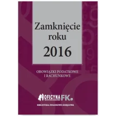 ZAMKNIĘCIE ROKU 2016 Katarzyna Trzpioła - Oficyna Prawa Polskiego