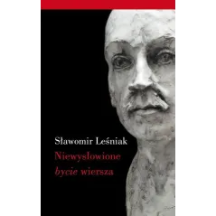NIEWYSŁOWIONE BYCIE WIERSZA TRZY SIŁY MIMETYCZNE W POEZJI R.M.RILKEGO Sławomir Leśniak - Słowo/Obraz/Terytoria