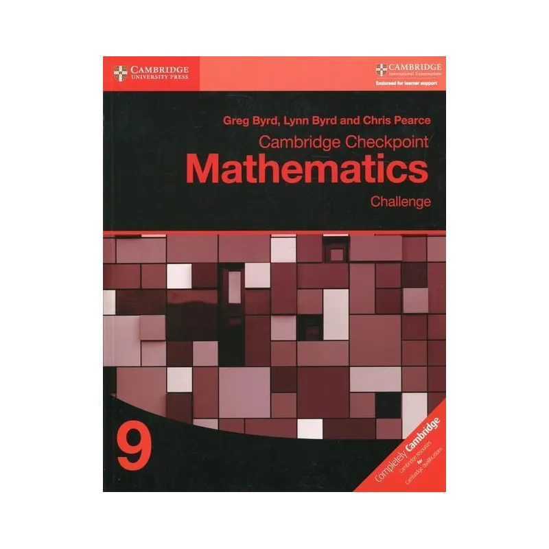 CAMBRIDGE CHECKPOINT MATHEMATICS CHALLENGE 9 WORKBOOK Greg Byrd, Lynn Byrd, Chris Pearce - Cambridge University Press